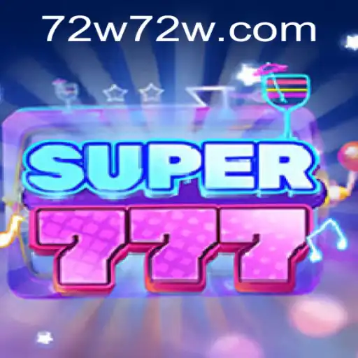 Discover the Thrills of Super777: Navigate the Exciting World of 72W.com